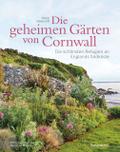 Die geheimen Gärten von Cornwall - Die schönsten Refugien an Englands Südküste