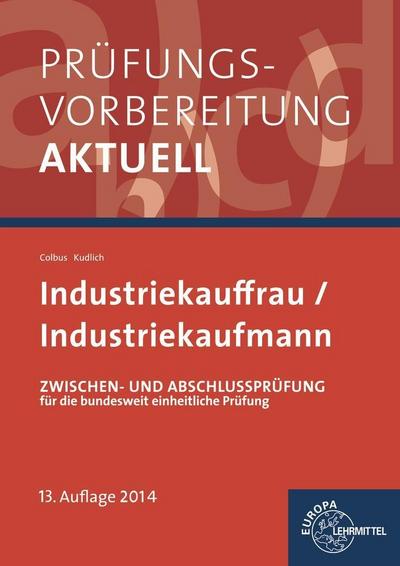 Prüfungsvorbereitung aktuell - Industriekauffrau/ Industriekaufmann: Zwischen- und Abschlussprüfung, Gesamtpaket