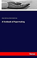 A Textbook of Papermaking