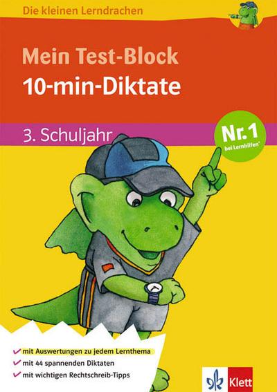 Die kleinen Lerndrachen: Mein Test-Block, 10-min-Diktate, Deutsch 3. Klasse