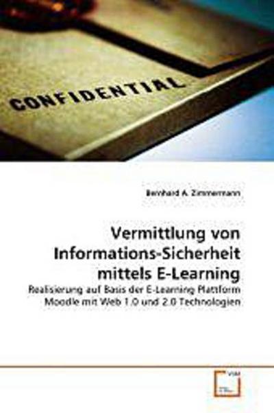 Vermittlung von Informations-Sicherheit mittels E-Learning