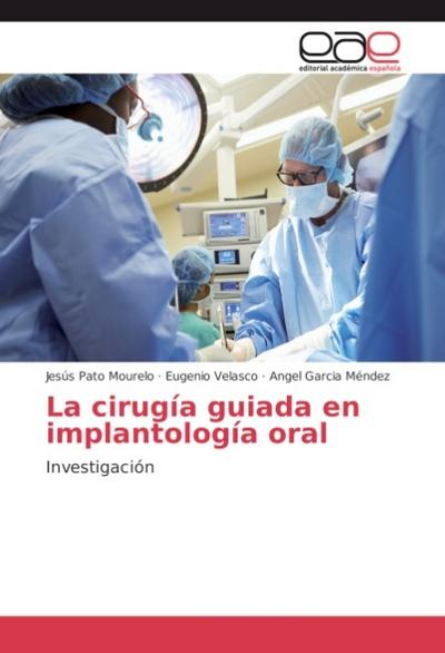 La cirugía guiada en implantología oral