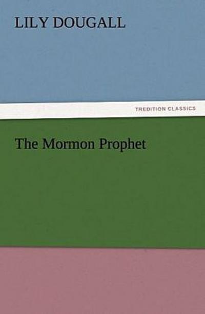 The Mormon Prophet