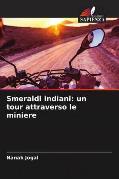 Smeraldi indiani: un tour attraverso le miniere