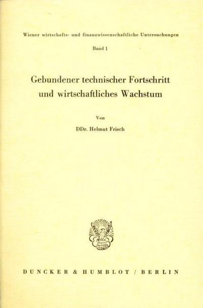 Gebundener technischer Fortschritt und wirtschaftliches Wachstum.