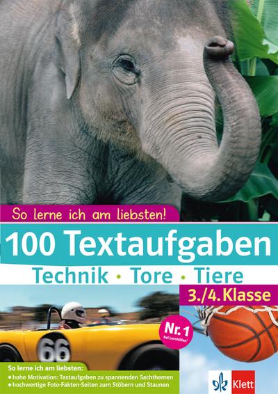 So lerne ich am liebsten! 100 Textaufgaben Technik - Tore - Tiere. 3./4. Klasse