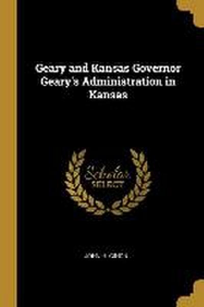 Geary and Kansas Governor Geary’s Administration in Kansas