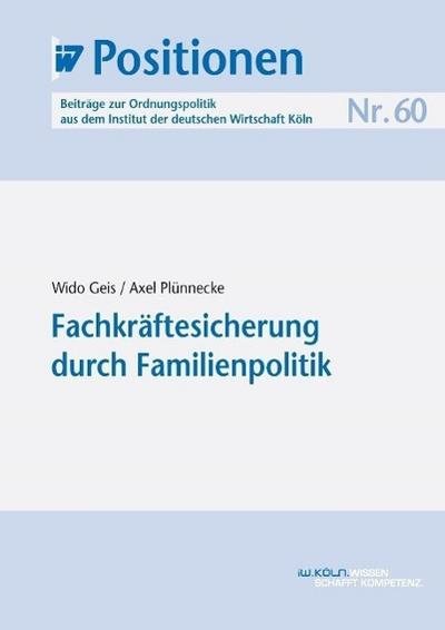 Geis, W: Fachkräftesicherung durch Familienpolitik