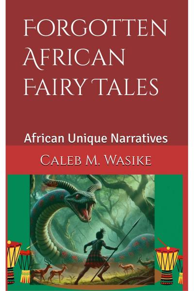 Forgotten African Fairy Tales (Untold African Oral Narratives, #1)