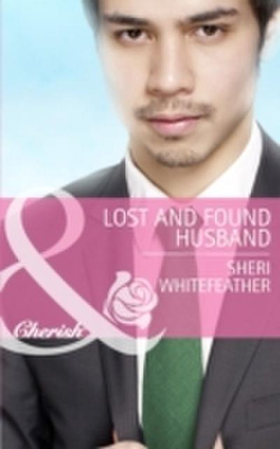 Lost and Found Husband (Mills & Boon Cherish) (Family Renewal, Book 2)