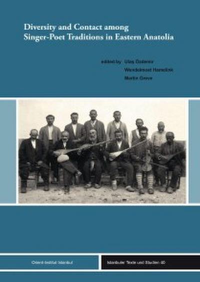 Diversity and Contact among Singer-Poet Traditions in Eastern Anatolia