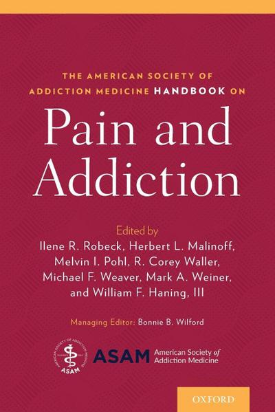 American Society of Addiction Medicine Handbook on Pain and Addiction
