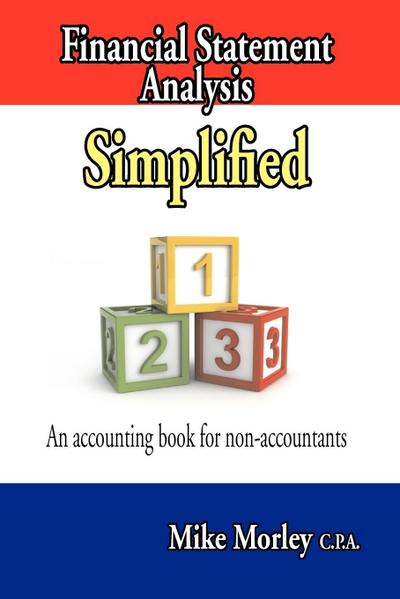 Financial Statement Analysis Simplified: An accounting book for non-accountants
