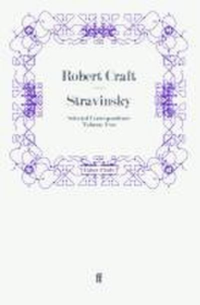 Stravinsky: Selected Correspondence Volume 2