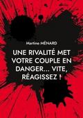 Une rivalité met votre couple en danger... vite, réagissez !