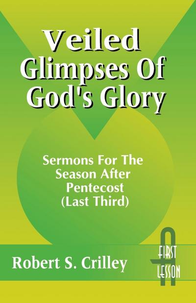 Veiled Glimpses of God’s Glory