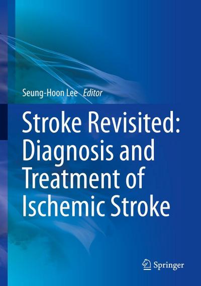 Stroke Revisited: Diagnosis and Treatment of Ischemic Stroke