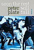 Soon the Rest Will Fall - Peter Plate