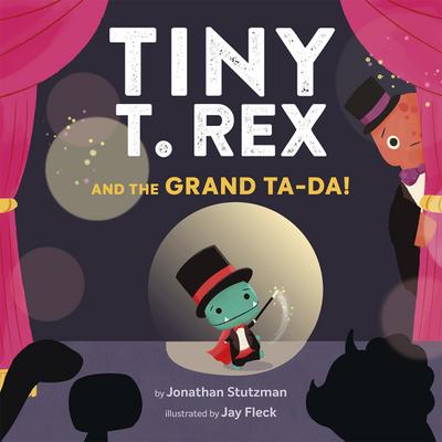 Tiny T. Rex and the Grand Ta-Da!