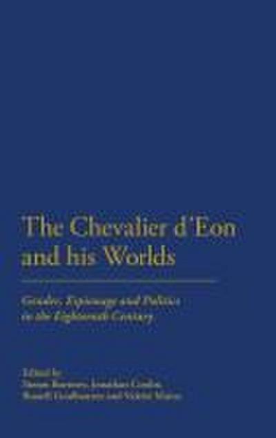The Chevalier D’Eon and His Worlds