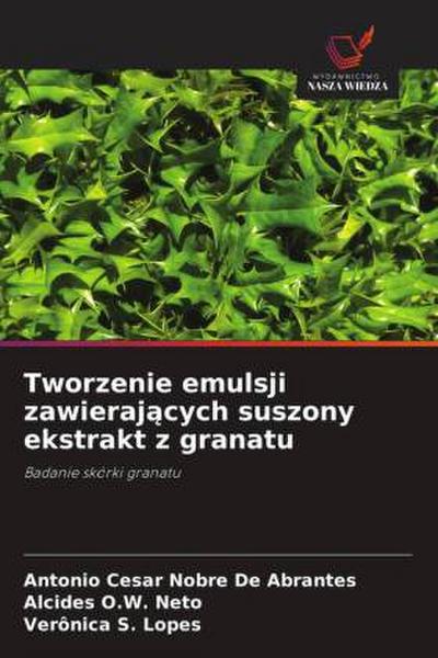 Tworzenie emulsji zawieraj¿cych suszony ekstrakt z granatu