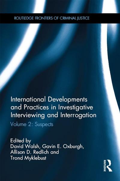 International Developments and Practices in Investigative Interviewing and Interrogation