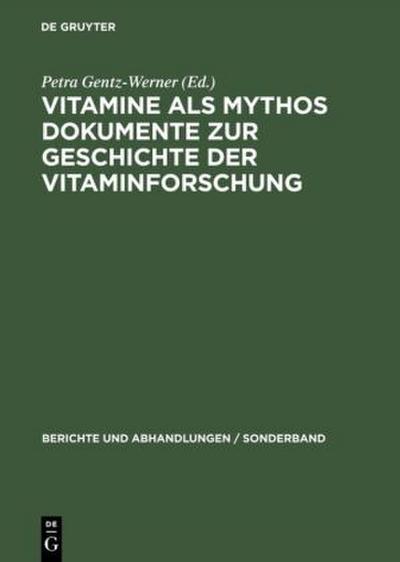 Vitamine als Mythos. Dokumente zur Geschichte der Vitaminforschung