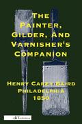 The Painter, Gilder, and Varnisher’s Companion