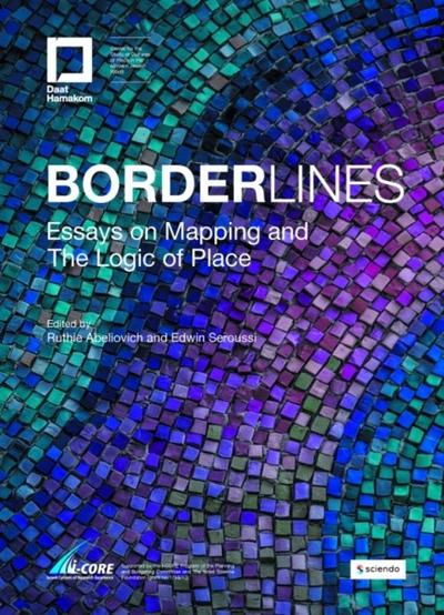 Borderlines: Essays on Mapping and The Logic of Place
