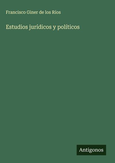 Estudios jurídicos y políticos