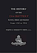 History of the 13th Battery Royal Field Artillery from 1759 to 1913
