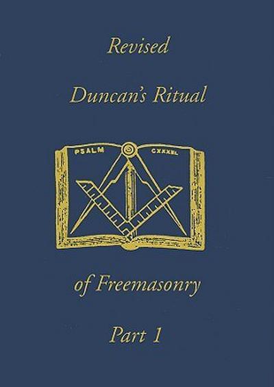 Revised Duncan’s Ritual Of Freemasonry Part 1