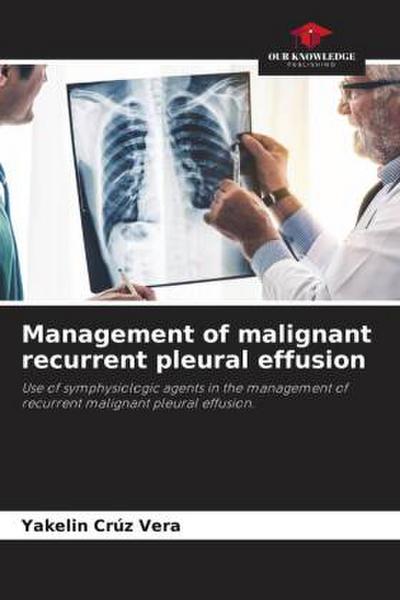 Management of malignant recurrent pleural effusion