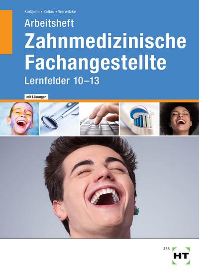 Zahnmedizinische Fachangestellte: Lernfelder 10 - 13