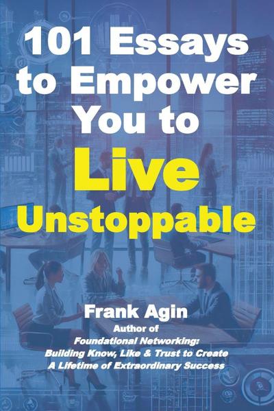 101 Essays to Empower You to Live Unstoppable