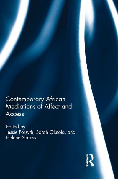 Contemporary African Mediations of Affect and Access