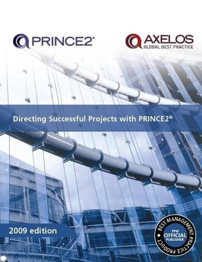 Directing Successful Projects with Prince2[[ 2009 Edition Manual