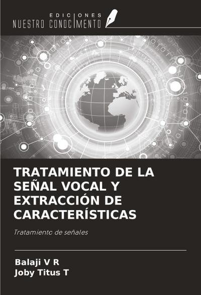 TRATAMIENTO DE LA SEÑAL VOCAL Y EXTRACCIÓN DE CARACTERÍSTICAS