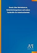 Gesetz über Betriebsärzte, Sicherheitsingenieure u