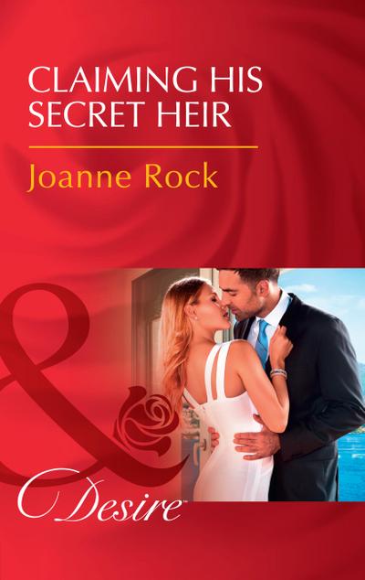 Claiming His Secret Heir (The McNeill Magnates, Book 5) (Mills & Boon Desire)