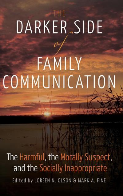 The Darker Side of Family Communication