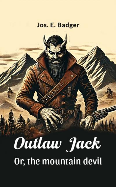 Outlaw Jack Or, the mountain devil