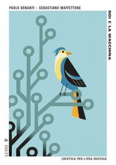 Noi e la macchina. Un’etica per l’era digitale