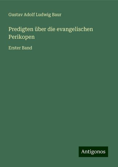 Baur, G: Predigten über die evangelischen Perikopen