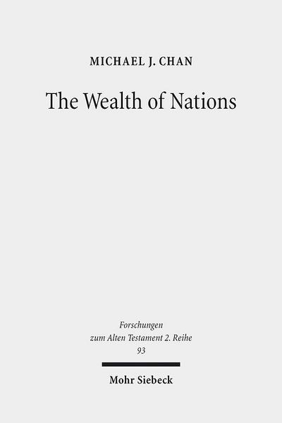 The Wealth of Nations: A Tradition-Historical Study (Forschungen zum Alten Testament. 2. Reihe, Band 93)