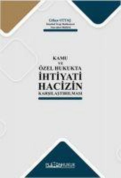 Kamu ve Özel Hukuk Ihtiyati Hacizin Karsilastirilmasi