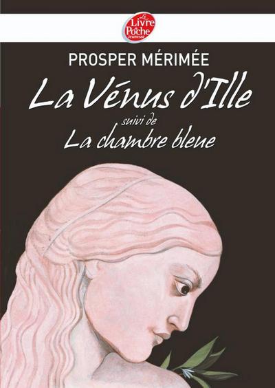 La Vénus d’Ille suivi de La chambre bleue - Texte intégral