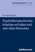 Psychotherapeutisches Arbeiten mit alten und sehr 