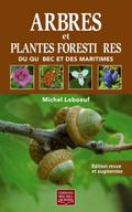 Arbres et plantes forestieres du Quebec et des Maritimes - Reedition