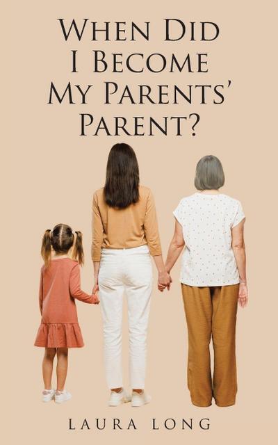 When Did I Become My Parents’ Parent